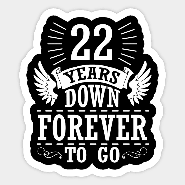 22 Years Down Forever To Go Happy Wedding Marry Anniversary Memory Since 1998 Sticker by bakhanh123